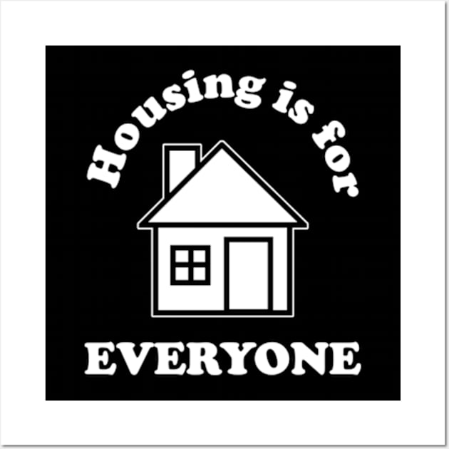 Housing is for Everyone Wall Art by BrandyRay